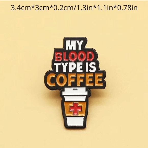 Pin - New “My Blood Type is Coffee” pin. - Picture 3 of 4